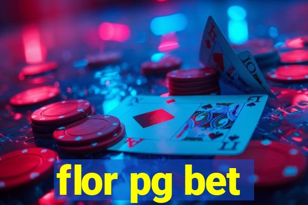 flor pg bet